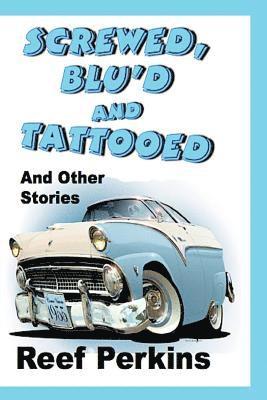 Reef Perkins - Screwed, Blu'd and Tattooed, Häftad