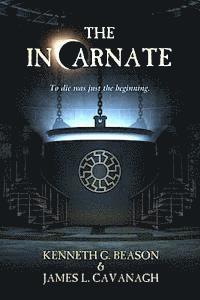 James L. Cavanagh, Kenneth G. Beason - The Incarnate, Häftad