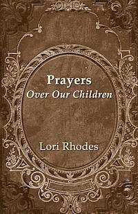 Lori Rhodes - Prayers Over Our Children, Häftad