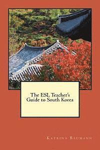 bokomslag The ESL Teacher's Guide to South Korea