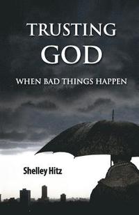 bokomslag Trusting God When Bad Things Happen