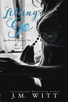 Letting Go: Anchored Hearts Vol. 1 1