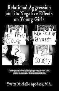 Yvette Michelle Apodaca M. a. - Relational Aggression and Its Negative Effects on Young Girls, Häftad