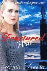Krystle Lewallen - Fractured Heart: Book One in The Redemption Series, Häftad