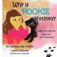 Why is POOKIE stinky?: Book One: "Silly" Puppy Series for Ages 4 to 7 years-old