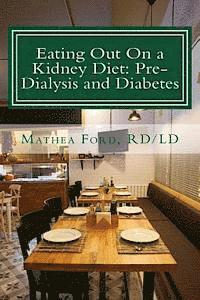 bokomslag Eating Out On a Kidney Diet: Pre-dialysis and Diabetes: Ways To Enjoy Your Favorite Foods