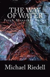 bokomslag The Way of Water: Perch Mountain Poems 2002-2012