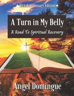 bokomslag A Turn In My Belly: A Road To Spiritual Recovery