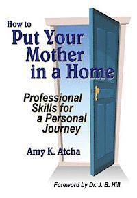 bokomslag How To Put Your Mother In A Home: Professional Skills for a Personal Journey