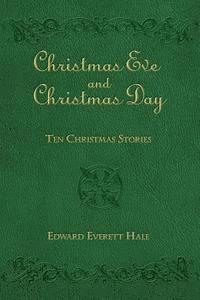 Edward Everett Hale, Mark Diederichsen - Christmas Eve and Christmas Day: Ten Christmas Stories, Häftad