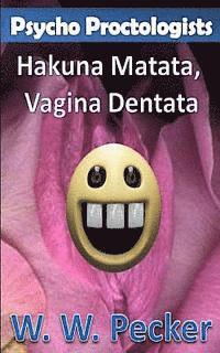 bokomslag Psycho Proctologists - Hakuna Matata, Vagina Dentata (Psycho Proctologists #2)