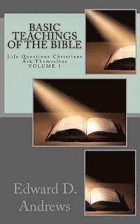 Edward D. Andrews - Basic Teachings of the Bible: Questions Christians Ask - Biblical Answers, Häftad