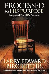 Larry Edward Birchett Jr - Processed For His Purpose - Purposed For His Promise, Häftad. Tillgänglighet: Lägg i varukorg