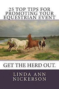 bokomslag 25 Top Tips for Promoting Your Equestrian Event: Get the Herd Out.