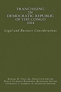 bokomslag Franchising in Democratic Republic of the Congo 2014: Legal and Business Considerations