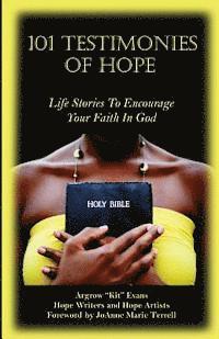 bokomslag 101 Testimonies of Hope: Life Stories To Encourage Your Faith In God