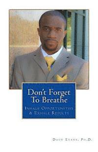 Dauv Evans - Don't Forget To Breathe: Inhale Opportunities & Exhale Results, Häftad