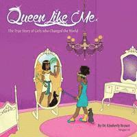 bokomslag Queen Like Me: The True Story of Girls Who Changed The World