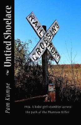 bokomslag Untied Shoelace: 1946. A hobo girl stumbles across the path of the Phantom Killer.