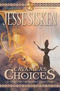 bokomslag Cavanila's Choices: A Novel of the Minoan Cataclysm