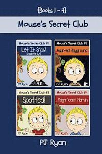 Mouse's Secret Club Books 1-4: Fun Short Stories for Children Ages 9-12 (Let It Snow! (Inside The Gym!), Haunted Playground, Spotted!, Magnificent Ma