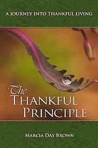 bokomslag The Thankful Principle: A Journey Into Thankful Living