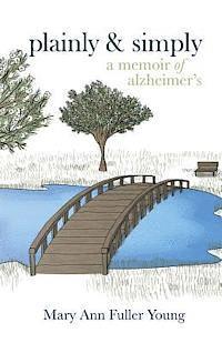 bokomslag Plainly and Simply: A Memoir of Alzheimer's