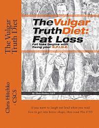 bokomslag The Vulgar Truth Diet: Fat Loss