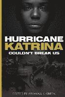 Hurricane Katrina Couldn't Break Us 1