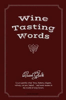 bokomslag Wine Tasting Words: Quick Guide