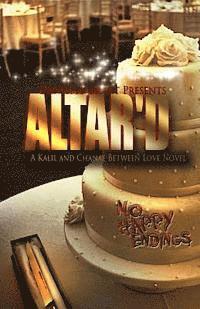 bokomslag Altar'd: A Kalil And Chanae Between Love Novel