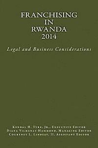 Franchising in Rwanda 2014: Legal and Business Considerations 1