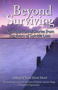bokomslag Beyond Surviving: A Compilation of Stories from Survivors of Suicide Loss