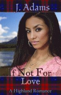 J. Adams - If Not for Love: A Highland Romance, Häftad