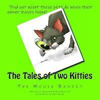 The Tales of Two Kitties: Book 2 The Mouse Bandit 1