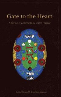 bokomslag Gate to the Heart: A Manual of Contemplative Jewish Practice