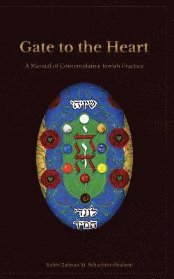 Netanel Miles-Yépez, Robert Micha'el Esformes - Gate to the Heart: A Manual of Contemplative Jewish Practice, Häftad