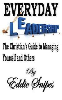bokomslag Everyday Leadership: The Christian's Guide to Managing Yourself and Others