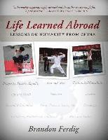 bokomslag Life Learned Abroad: Lessons on Humanity from China