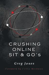 Collin Moshman, Greg Jones - Crushing Online Sit and Go's, Häftad