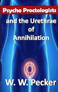 bokomslag Psycho Proctologists and the Urethrae of Annihilation