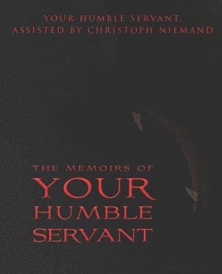 Christoph Niemand, Your Humble Servant - Memoirs of Your Humble Servant, Häftad