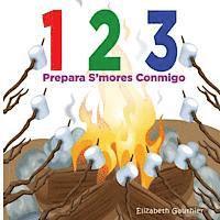 bokomslag 1 2 3 Prepara s'mores conmigo: Un divertido libro para contar