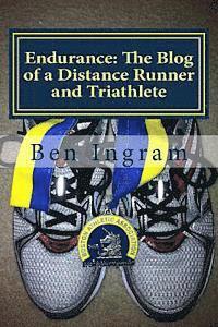 bokomslag Endurance: The Blog of a Distance Runner and Triathlete: Part I - The Boston Marathon