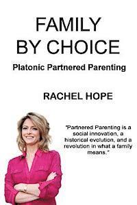 bokomslag Family By Choice: Platonic Partnered Parenting