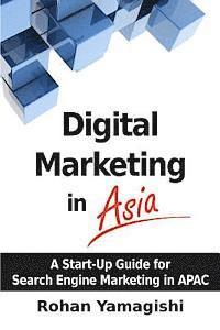 bokomslag Digital Marketing in Asia: A Start-up Guide for Search Engine Marketing in APAC