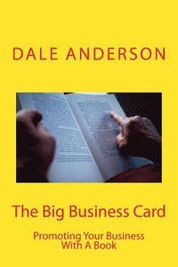 bokomslag The Big Business Card: Promoting Your Business with a Book