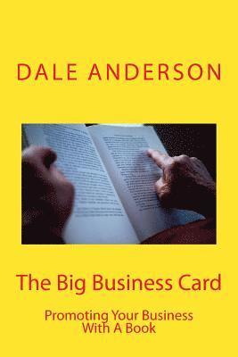 The Big Business Card: Promoting Your Business with a Book 1