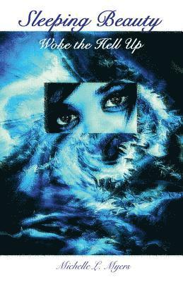 Michelle Lynn Myers - Sleeping Beauty Woke the Hell Up, Häftad