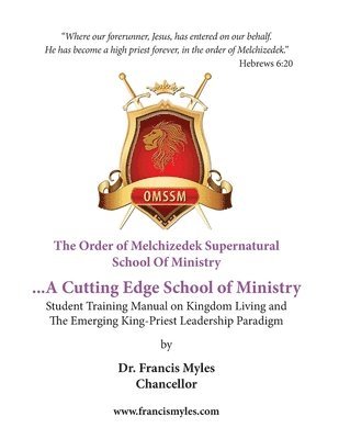 bokomslag The Order of Melchizedek Supernatural School Of Ministry